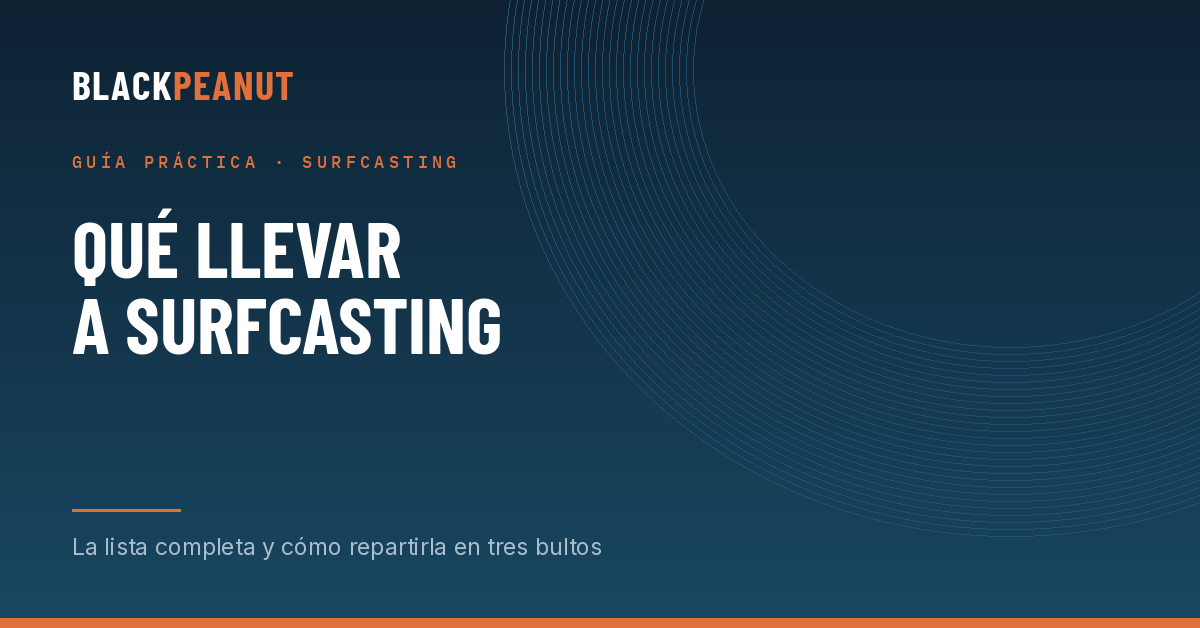 Qué llevar a surfcasting: lista de material y reparto de carga